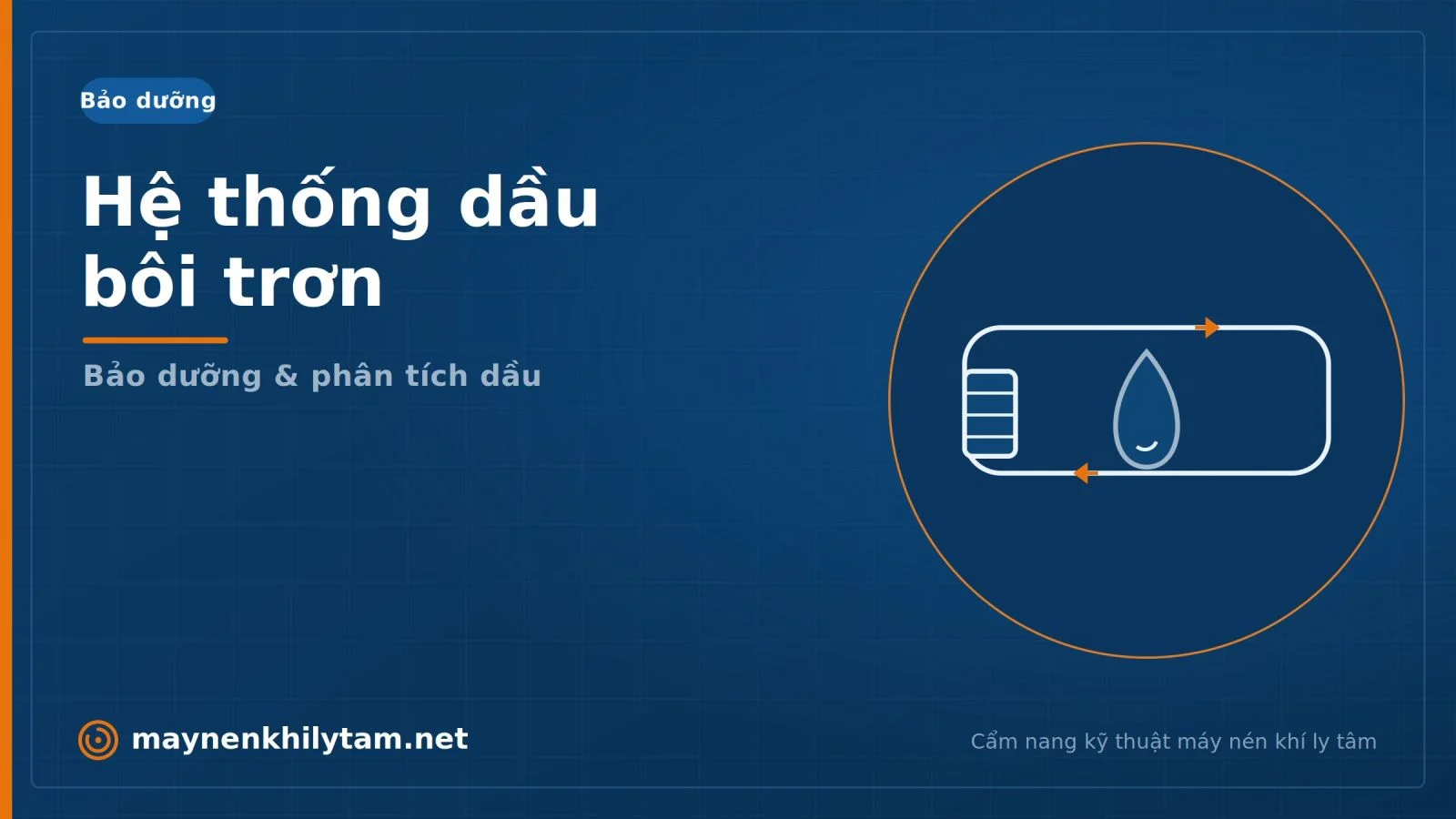 Bảo dưỡng hệ thống dầu bôi trơn máy nén khí ly tâm và phân tích dầu Bảo dưỡng hệ thống dầu bôi trơn máy nén khí ly tâm và phân tích dầu